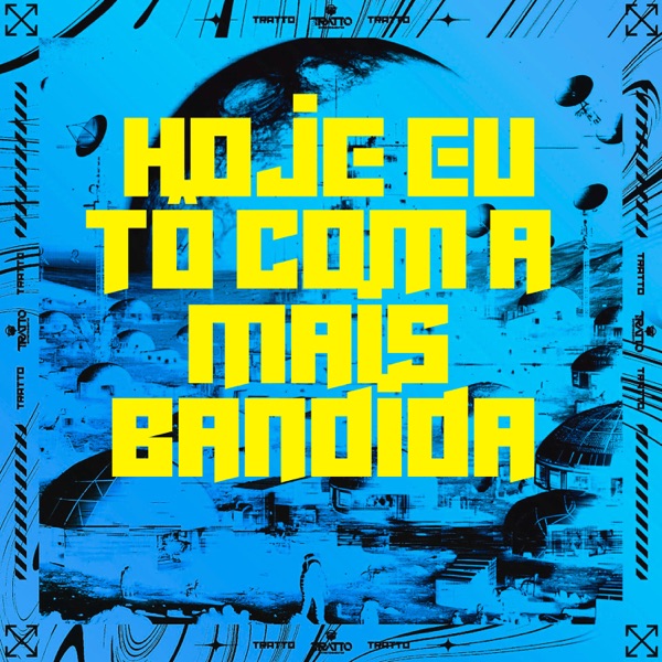 Hoje Eu Tô Com a Mais Bandida (feat. DJ BM PROD)
