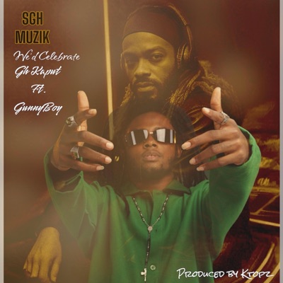 GH Kaput (We'd Celebrate) (feat. Gunnyboy) - Single