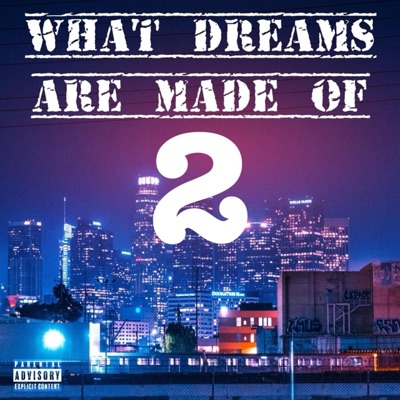 What Dreams Are Made of 2