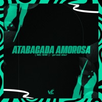 Atabaca Amorosa - Single - Prod.Dsr & MC GW