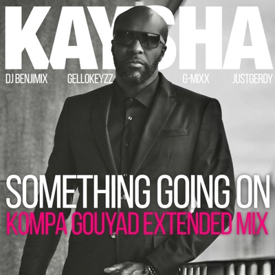 Something Going On (feat. DJ Benjimix, Gellokeyzz, G-Mixx & JustGerdy) [Kompa Gouyad Extended Mix]