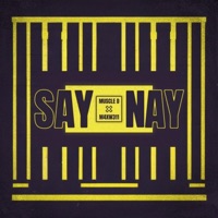 SAY NAY (feat. M4XW311) - Single - Muscle D