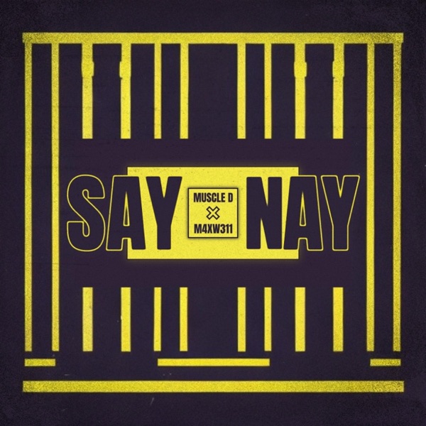 SAY NAY (feat. M4XW311)