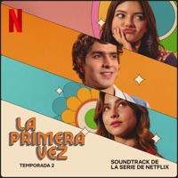 La Primera Vez: Temporada 2 (Soundtrack De La Serie De Netflix) - Santiago Uribe