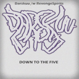 DOWN TO THE FIVE (feat. RevengeSpirits) Darskuu