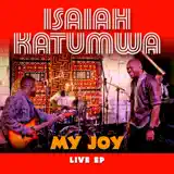 Isaiah Katumwa - My Joy