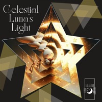 Celestial Luna's Light: a Lullaby for Little Stars - Luna Lalaland Lullaby