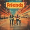 Friends (feat. Rudiger)