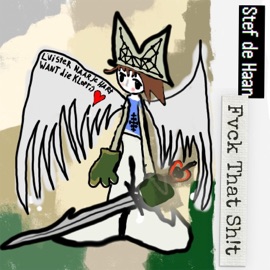 FVCK THAT SH!T Stef de Haan