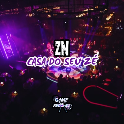 ZN Casa do seu Zé (feat. Game Records) - Single