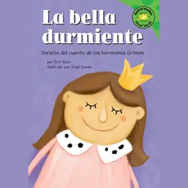 La bella durmiente: Versión del cuento de los hermanos Grimm