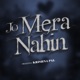 Jo Mera Nahin Single