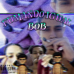 Fumando igual Bob