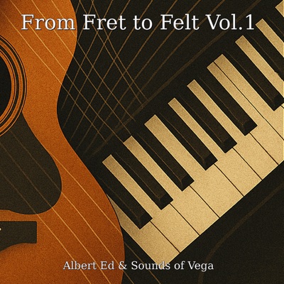 From Fret to Felt Vol.1 - EP