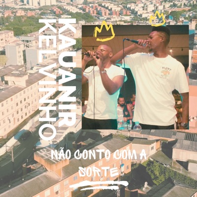 Não Conto Com a Sorte (feat. Kelvinho) - Single