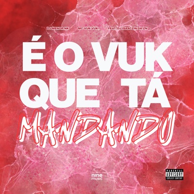 É o Vuk Que Tá Mandando (feat. dj isaaczin da zn) - Single