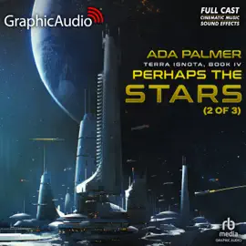 Perhaps the Stars (2 of 3) [Dramatized Adaptation] : Terra Ignota 4 (Terra Ignota)