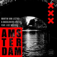 Amsterdam (feat. Lisz Woodz) - Single - Martin van Lectro & Basslovers United