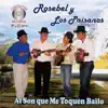 Rosebel y los paisanos - Al Son Que Me Toquen Bailo