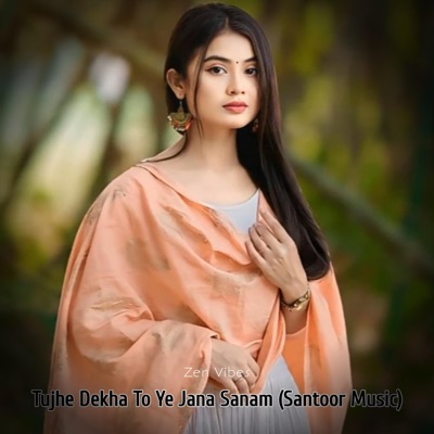 Tujhe Dekha To Ye Jana Sanam (Santoor Music)