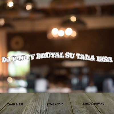 Dj Party Brutal Su Tara Bisa - Single