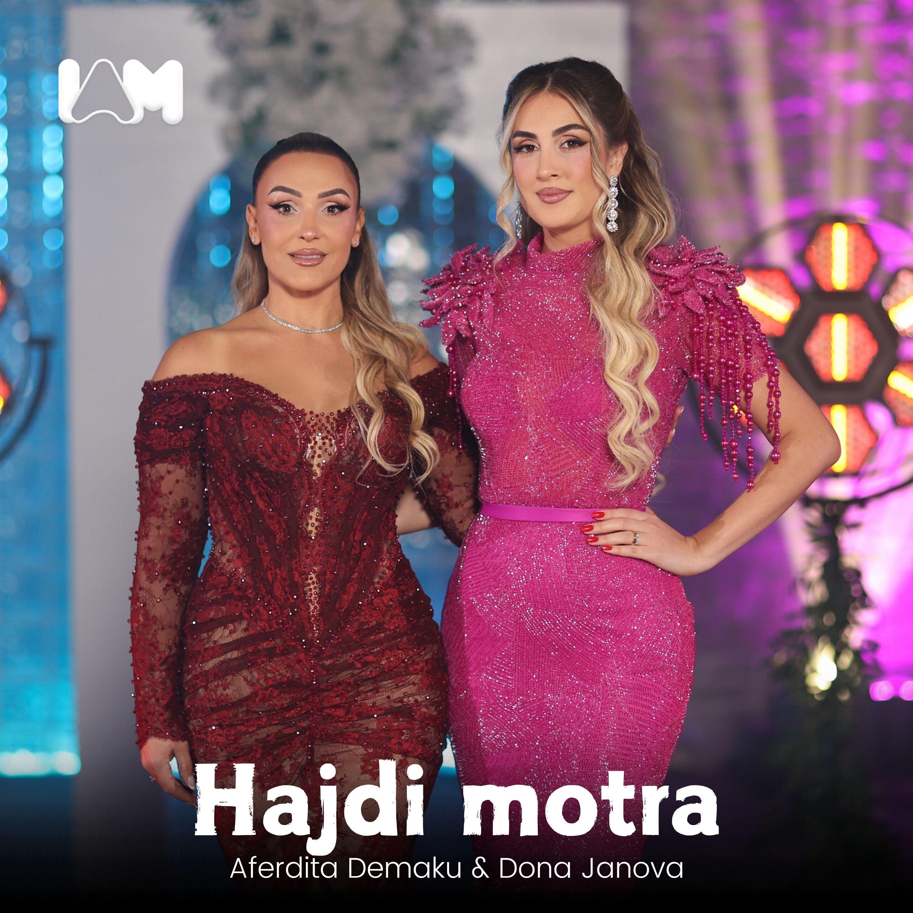 Aferdita Demaku & Dona Janova - Hajdi motra 2025-1
