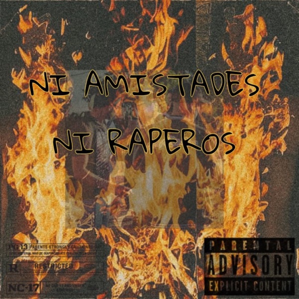 Ni Amistades Ni Raperos