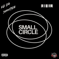 Small Circle - Single - Kd Da Shooter