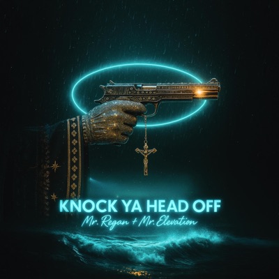 Knock Ya Head Off (feat. Mr. Regan) - Single