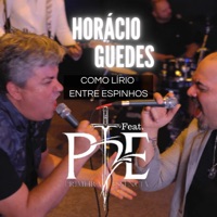Como Lírio Entre Espinhos (feat. Primeira Essência) - Single - HORACIO GUEDES