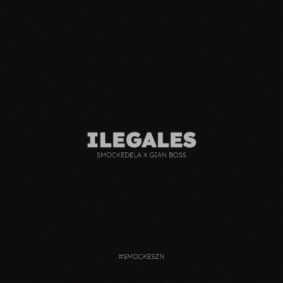 ILEGALES (feat. Gian Boss) - Single