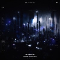 Shimmer - Single - Houle & mad arieri