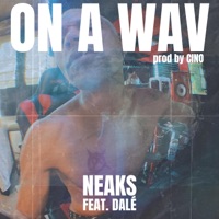 On a Wav (feat. Dalé) - Single - Neaks