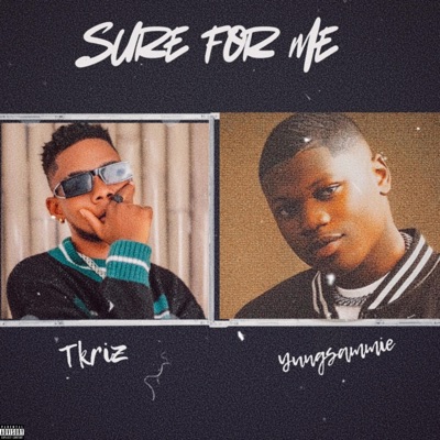 Sure For Me (feat. Yungsammie) - Single