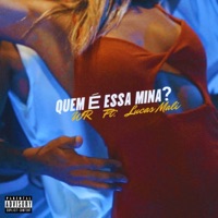 Quem é Essa Mina ? (feat. Lucas Mali) - Single - WR