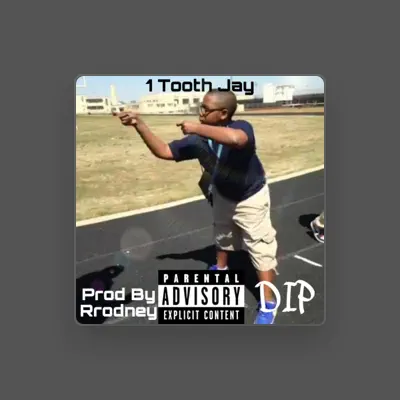 Listen to 1 Tooth Jay, watch music videos, read bio, see tour dates & more!