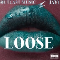 Loose - Single - Outcast Music & JAY1