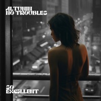 NO TROUBLES - Single - ALTUNIN