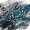 2blessed 2b Stressed - Blessed Rebel