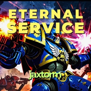 Eternal Service (inspired by Warhammer 40k Space Marine 2) - EP