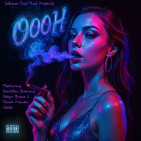 Oooh (feat. Rockstar Evening, Reign Bravo & Touch Money Cease) - Single - Salazar Did That