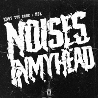 NOISES IN MY HEAD - Single - Andy The Core & MBK