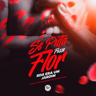 Se Puta Fosse Flor Rda Era um Jardim - Single