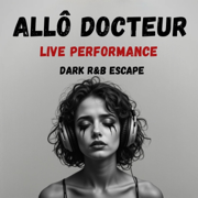 Allô Docteur – Je Saigne Sans Blessure (DARK R&B Escape) [Live Session] [Live] - DARK R Escape