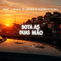 Bota As Duas Mão - Single - DJPOCCAORIGINAL & MC JOHN