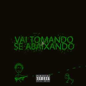 Vai Tomando e Se Abaixando - Single