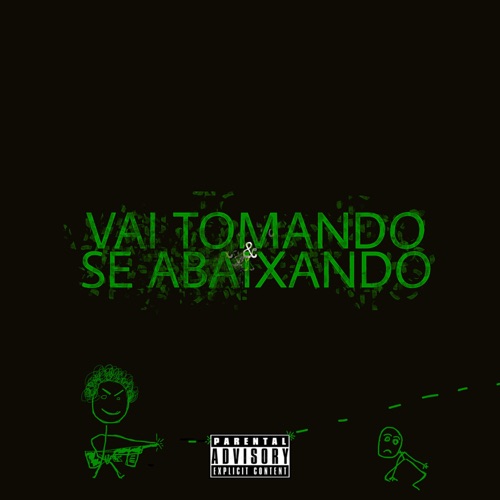 Vai Tomando e Se Abaixando - Single