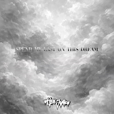 Spend My Last On This Dream - Single