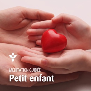 Méditation Guidée: Petit enfant