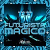 Futurista Mágico (feat. MC GW) - Single